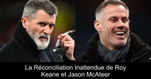 La Réconciliation Inattendue de Roy Keane et Jason McAteer