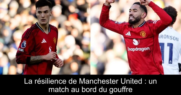 La résilience de Manchester United : un match au bord du gouffre