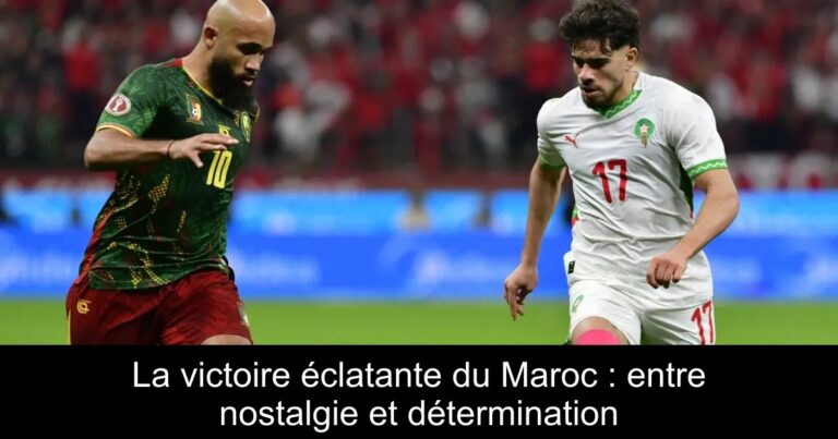 La victoire éclatante du Maroc : entre nostalgie et détermination