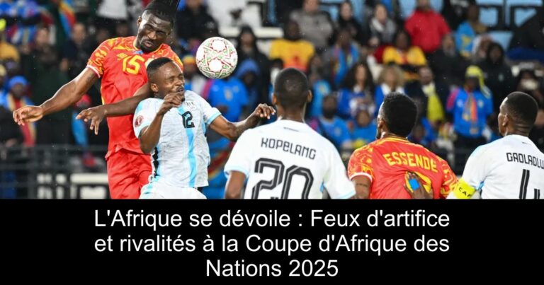 L'Afrique se dévoile : Feux d'artifice et rivalités à la Coupe d'Afrique des Nations 2025