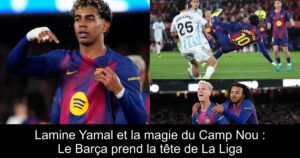 Lamine Yamal et la magie du Camp Nou : Le Barça prend la tête de La Liga