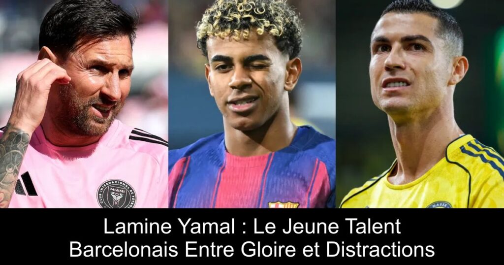 Lamine Yamal : Le Jeune Talent Barcelonais Entre Gloire et Distractions