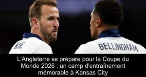 L&rsquo;Angleterre se prépare pour la Coupe du Monde 2026 : un camp d&rsquo;entraînement mémorable à Kansas City