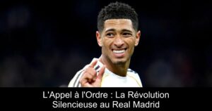 L'Appel à l'Ordre : La Révolution Silencieuse au Real Madrid