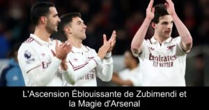 L&rsquo;Ascension Éblouissante de Zubimendi et la Magie d&rsquo;Arsenal
