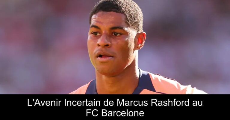 L'Avenir Incertain de Marcus Rashford au FC Barcelone