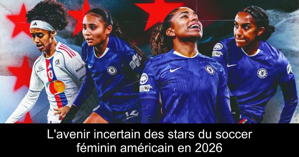 L&rsquo;avenir incertain des stars du soccer féminin américain en 2026