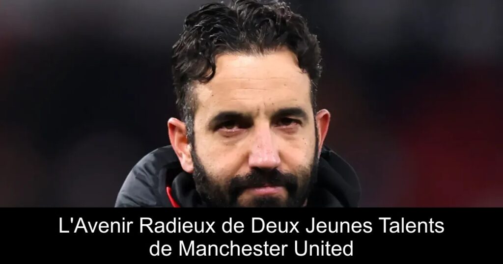 L&rsquo;Avenir Radieux de Deux Jeunes Talents de Manchester United