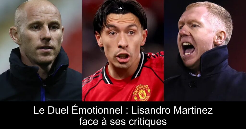 Le Duel Émotionnel : Lisandro Martinez face à ses critiques