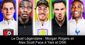Le Duel Légendaire : Morgan Rogers et Alex Scott Face à Yani et DSK