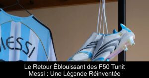 Le Retour Éblouissant des F50 Tunit Messi : Une Légende Réinventée