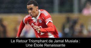 Le Retour Triomphant de Jamal Musiala : Une Étoile Renaissante