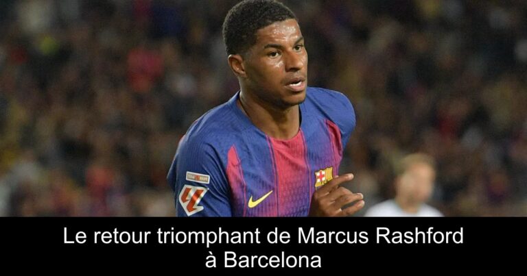Le retour triomphant de Marcus Rashford à Barcelona