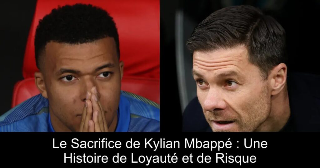 Le Sacrifice de Kylian Mbappé : Une Histoire de Loyauté et de Risque