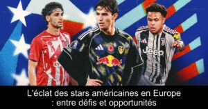 L&rsquo;éclat des stars américaines en Europe : entre défis et opportunités