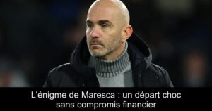 L'énigme de Maresca : un départ choc sans compromis financier