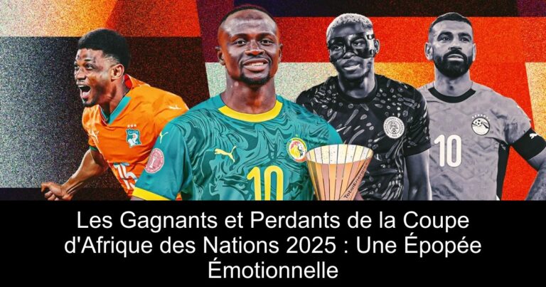 Les Gagnants et Perdants de la Coupe d'Afrique des Nations 2025 : Une Épopée Émotionnelle