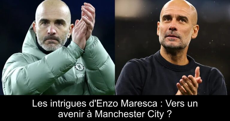 Les intrigues d'Enzo Maresca : Vers un avenir à Manchester City ?