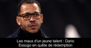 Les maux d'un jeune talent : Dario Essugo en quête de rédemption