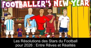 Les Résolutions des Stars du Football pour 2026 : Entre Rêves et Réalités