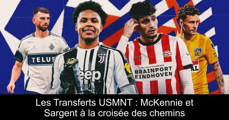 Les Transferts USMNT : McKennie et Sargent à la croisée des chemins