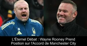 L&rsquo;Éternel Débat : Wayne Rooney Prend Position sur l&rsquo;Accord de Manchester City