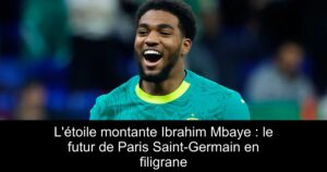 L&rsquo;étoile montante Ibrahim Mbaye : le futur de Paris Saint-Germain en filigrane