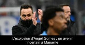 L'explosion d'Angel Gomes : un avenir incertain à Marseille