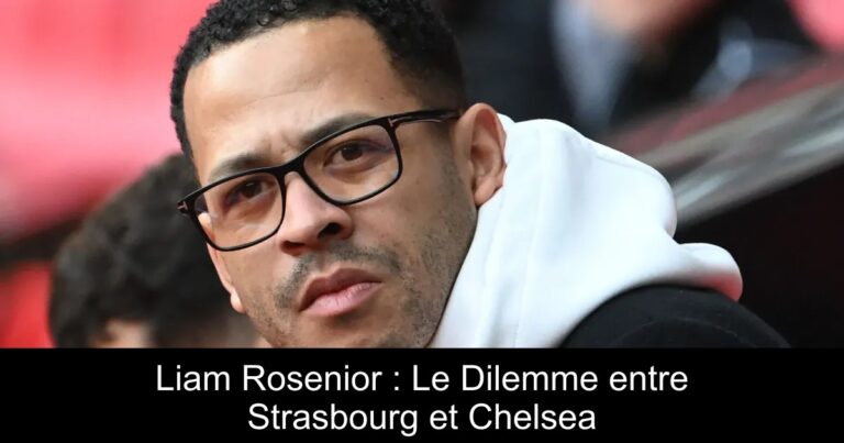 Liam Rosenior : Le Dilemme entre Strasbourg et Chelsea