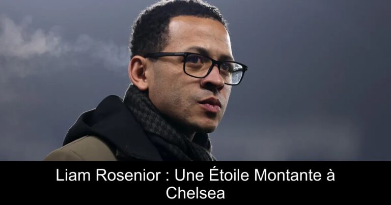 Liam Rosenior : Une Étoile Montante à Chelsea