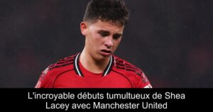 L&rsquo;incroyable débuts tumultueux de Shea Lacey avec Manchester United