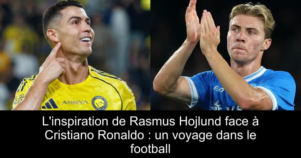 L'inspiration de Rasmus Hojlund face à Cristiano Ronaldo : un voyage dans le football