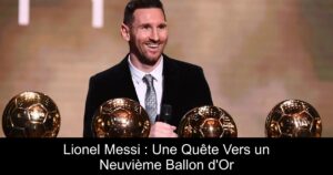 Lionel Messi : Une Quête Vers un Neuvième Ballon d'Or