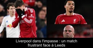 Liverpool dans l&rsquo;impasse : un match frustrant face à Leeds