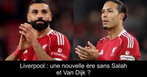 Liverpool : une nouvelle ère sans Salah et Van Dijk ?