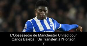 L&rsquo;Obsessedie de Manchester United pour Carlos Baleba : Un Transfert à l&rsquo;Horizon ?