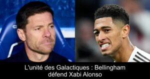 L&rsquo;unité des Galactiques : Bellingham défend Xabi Alonso