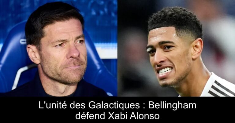 L'unité des Galactiques : Bellingham défend Xabi Alonso