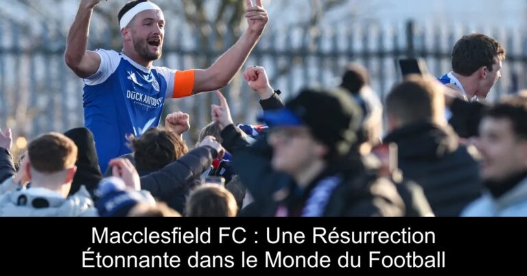 Macclesfield FC : Une Résurrection Étonnante dans le Monde du Football