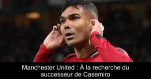 Manchester United : À la recherche du successeur de Casemiro