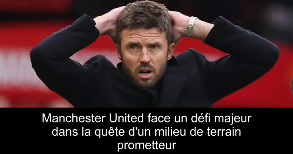 Manchester United face un défi majeur dans la quête d'un milieu de terrain prometteur