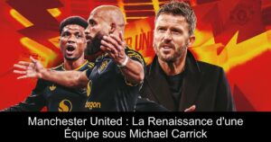 Manchester United : La Renaissance d&rsquo;une Équipe sous Michael Carrick