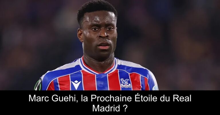 Marc Guehi, la Prochaine Étoile du Real Madrid ?