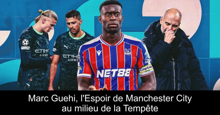 Marc Guehi, l'Espoir de Manchester City au milieu de la Tempête