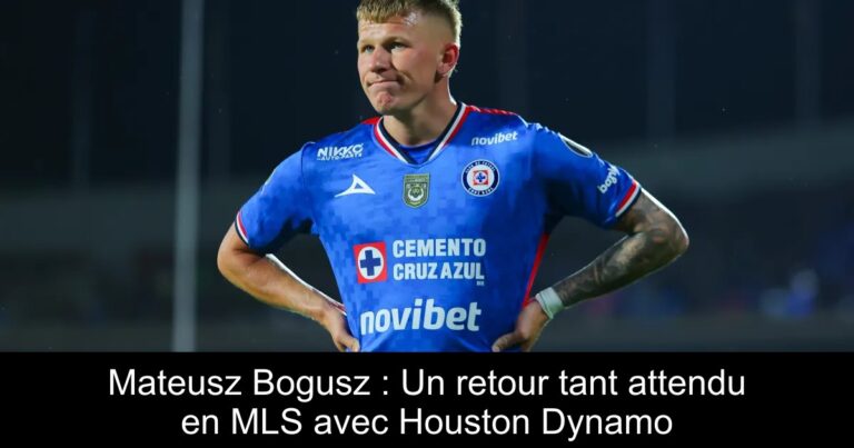 Mateusz Bogusz : Un retour tant attendu en MLS avec Houston Dynamo