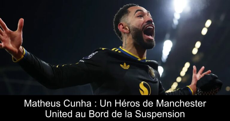Matheus Cunha : Un Héros de Manchester United au Bord de la Suspension