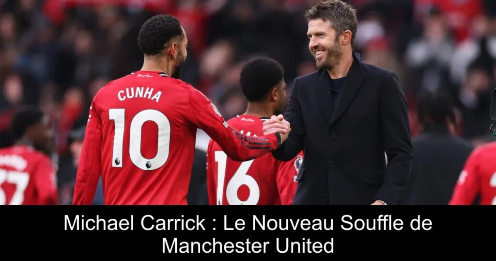 Michael Carrick : Le Nouveau Souffle de Manchester United