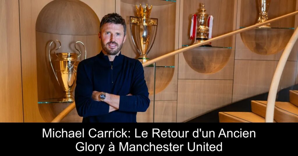Michael Carrick: Le Retour d'un Ancien Glory à Manchester United