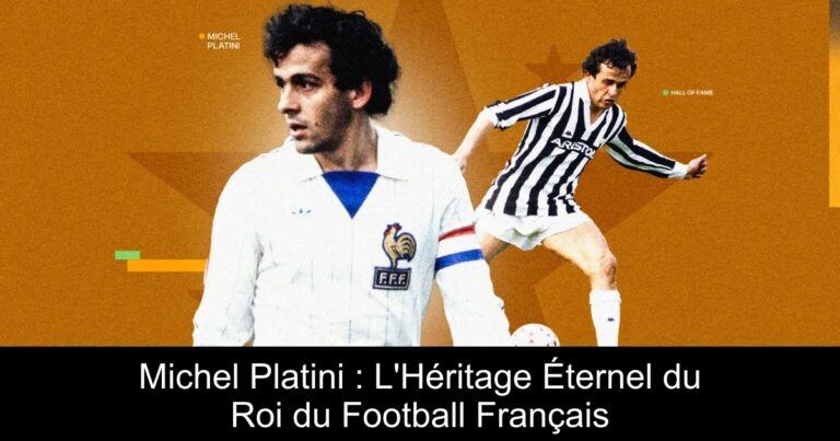 Michel Platini : L'Héritage Éternel du Roi du Football Français