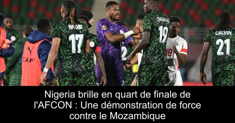 Nigeria brille en quart de finale de l'AFCON : Une démonstration de force contre le Mozambique